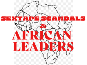 Sextape Scandals and African Leadership: A Call fo...